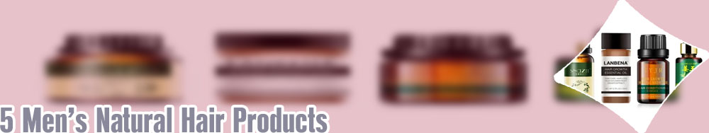 Men's natural hair products